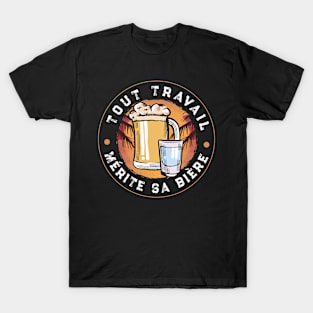 Tout Travail Mérite Sa Bière idee cadeau Homme T-Shirt